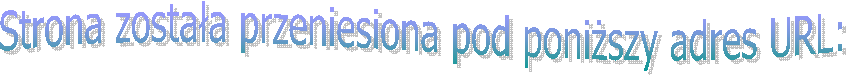 Strona zostaa przeniesiona pod poniszy adres URL: